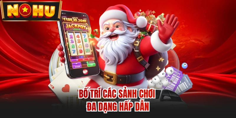 Bố trí các sảnh chơi đa dạng hấp dẫn