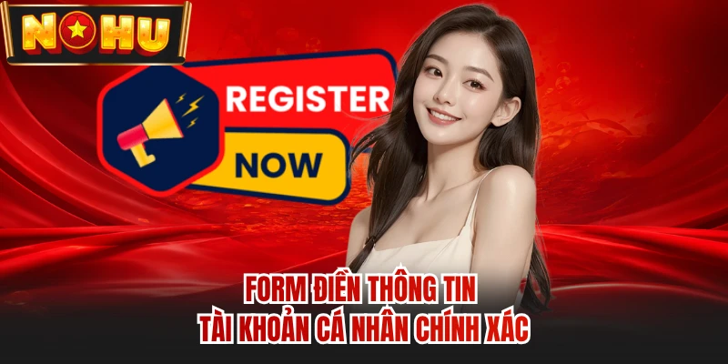 Form điền thông tin tài khoản cá nhân chính xác